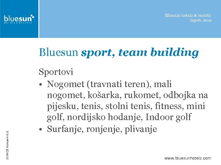 Bluesun hotels & resorts Zagreb, 2010. SUNCE Koncern d. d. Bluesun sport, team building