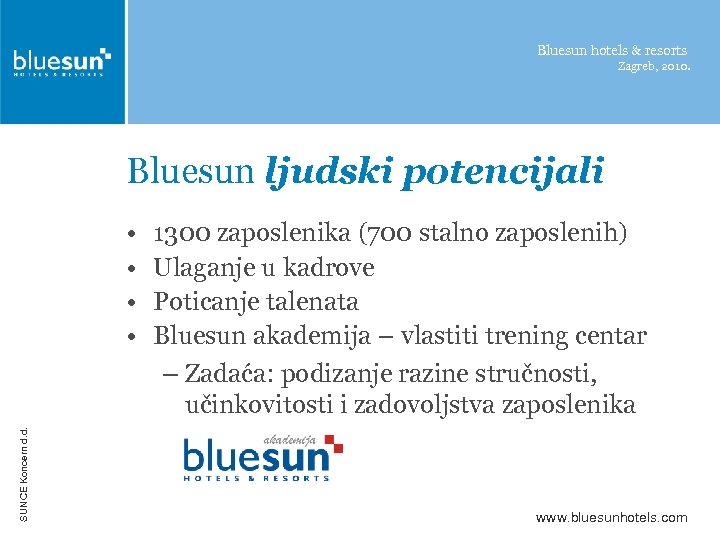 Bluesun hotels & resorts Zagreb, 2010. Bluesun ljudski potencijali SUNCE Koncern d. d. •