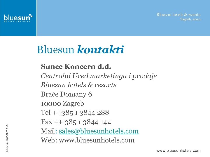Bluesun hotels & resorts Zagreb, 2010. SUNCE Koncern d. d. Bluesun kontakti Sunce Koncern