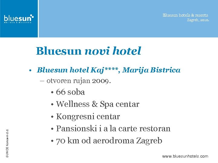 Bluesun hotels & resorts Zagreb, 2010. Bluesun novi hotel SUNCE Koncern d. d. •