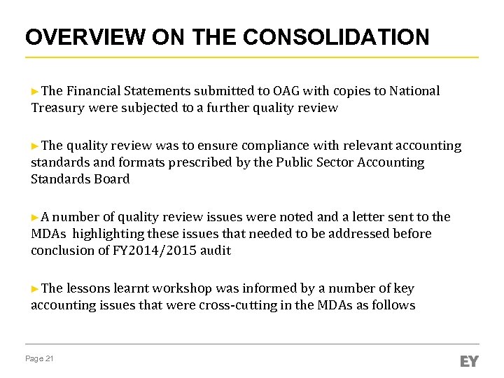 OVERVIEW ON THE CONSOLIDATION ►The Financial Statements submitted to OAG with copies to National