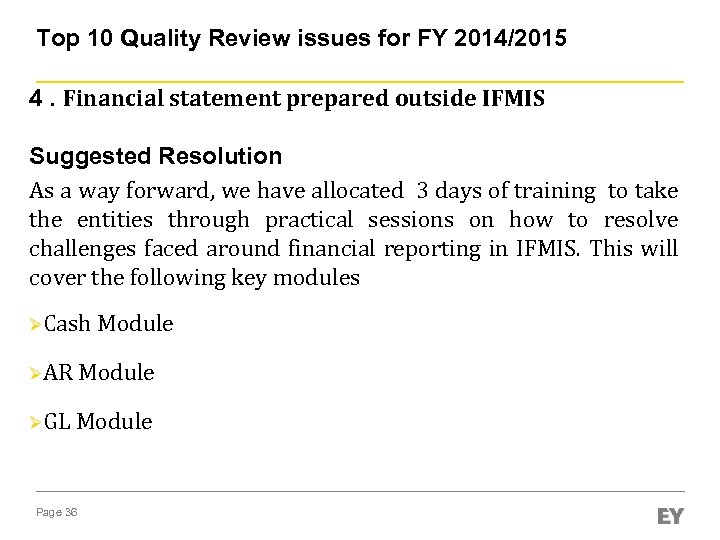 Top 10 Quality Review issues for FY 2014/2015 4. Financial statement prepared outside IFMIS