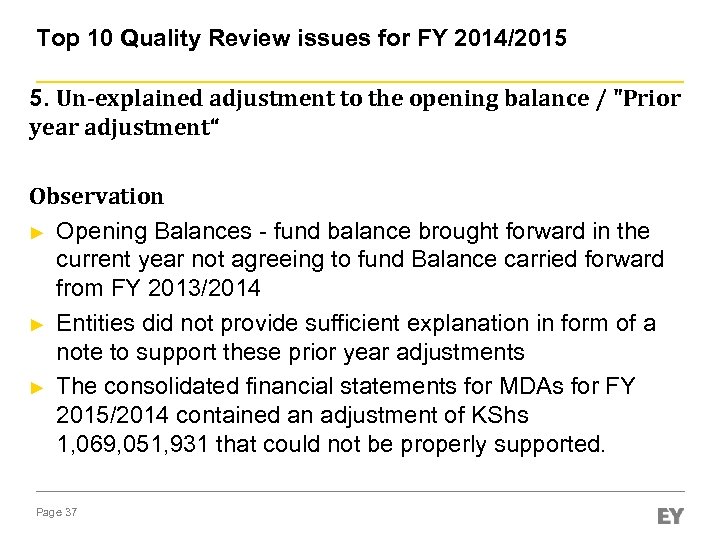 Top 10 Quality Review issues for FY 2014/2015 5. Un-explained adjustment to the opening