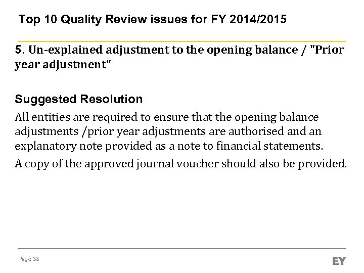 Top 10 Quality Review issues for FY 2014/2015 5. Un-explained adjustment to the opening