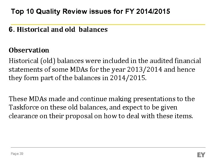 Top 10 Quality Review issues for FY 2014/2015 6. Historical and old balances Observation