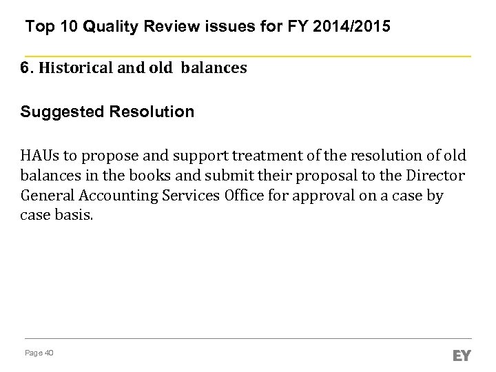 Top 10 Quality Review issues for FY 2014/2015 6. Historical and old balances Suggested