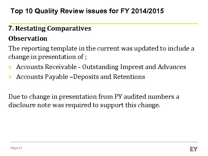 Top 10 Quality Review issues for FY 2014/2015 7. Restating Comparatives Observation The reporting