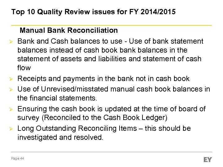 Top 10 Quality Review issues for FY 2014/2015 Ø Ø Ø Manual Bank Reconciliation