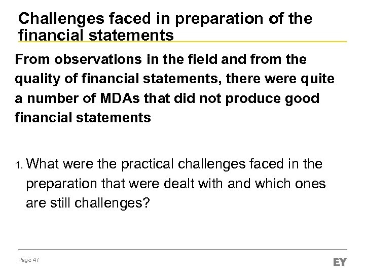 Challenges faced in preparation of the financial statements From observations in the field and