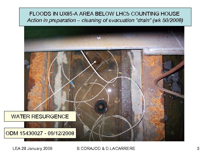 FLOODS IN UX 85 -A AREA BELOW LHCb COUNTING HOUSE Action in preparation –