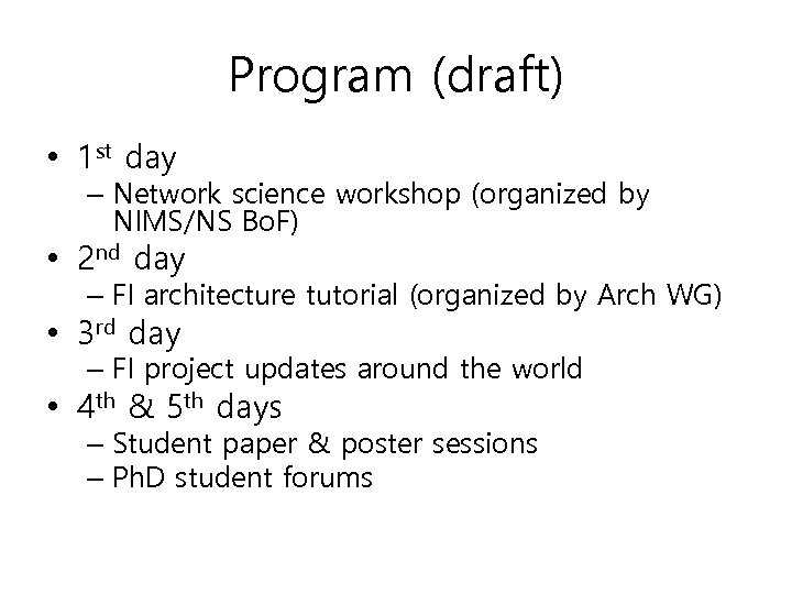 Program (draft) • 1 st day – Network science workshop (organized by NIMS/NS Bo.