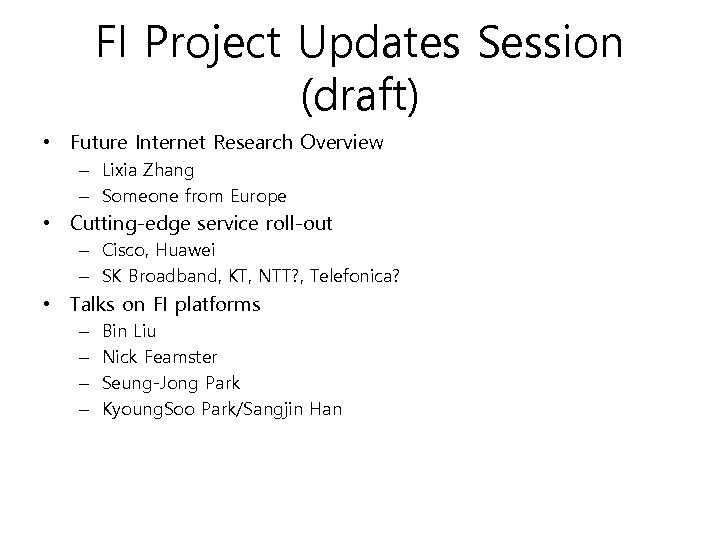FI Project Updates Session (draft) • Future Internet Research Overview – Lixia Zhang –