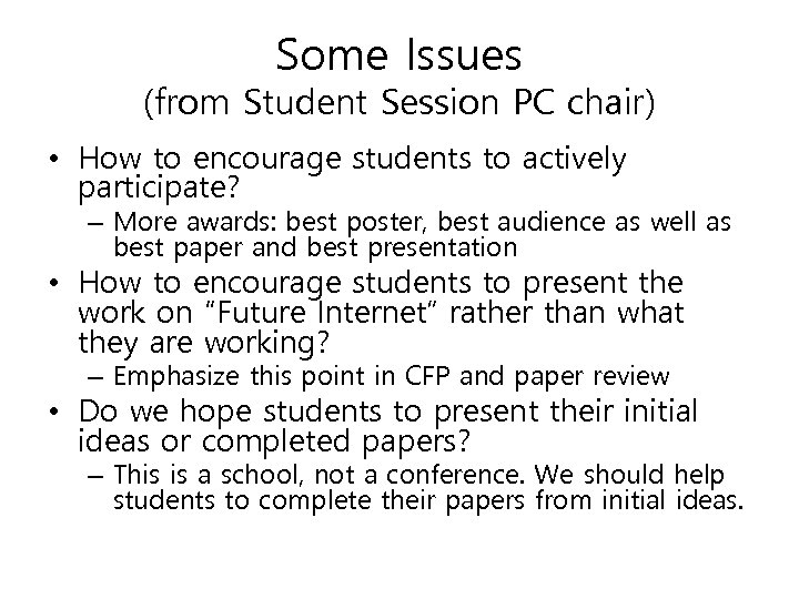 Some Issues (from Student Session PC chair) • How to encourage students to actively