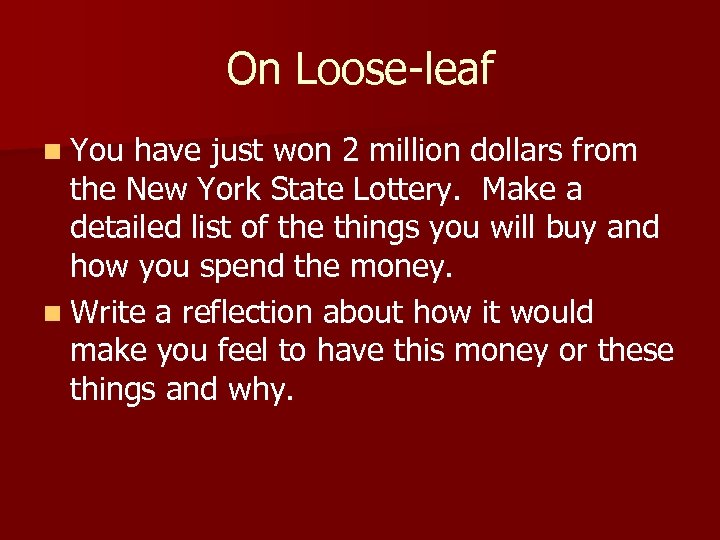 On Loose-leaf n You have just won 2 million dollars from the New York