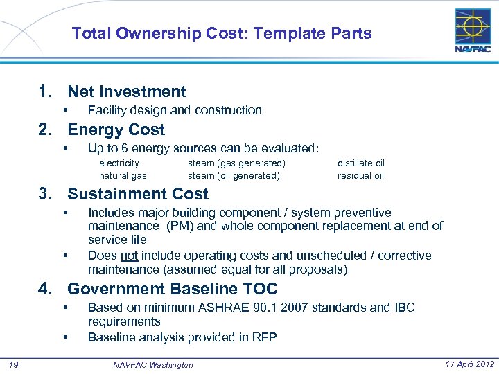 Total Ownership Cost: Template Parts 1. Net Investment • Facility design and construction 2.