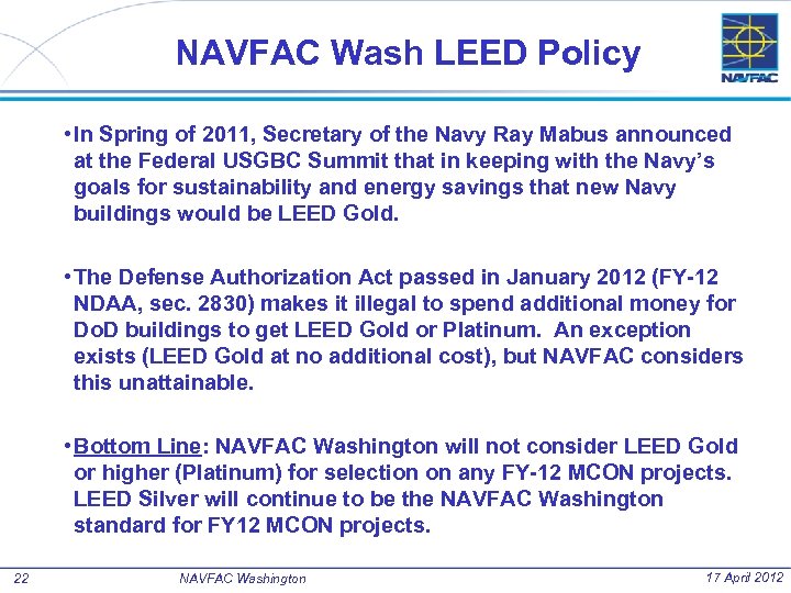 NAVFAC Wash LEED Policy • In Spring of 2011, Secretary of the Navy Ray