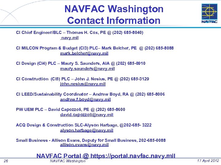 NAVFAC Washington Contact Information CI Chief Engineer/BLC – Thomas H. Cox, PE @ (202)