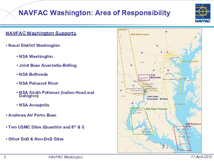 NAVFAC Washington: Area of Responsibility NAVFAC Washington Supports • Naval District Washington • NSA