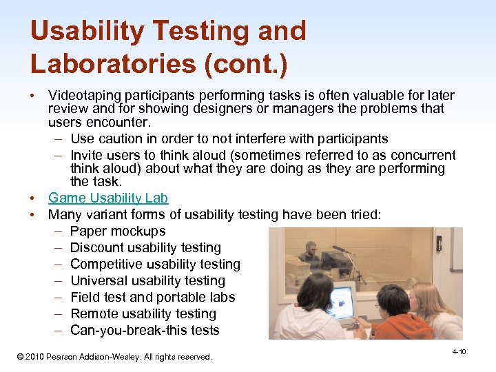 Usability Testing and Laboratories (cont. ) • Videotaping participants performing tasks is often valuable
