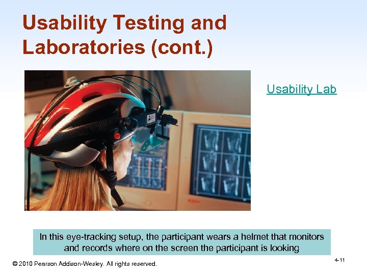 Usability Testing and Laboratories (cont. ) Usability Lab In this eye-tracking setup, the participant