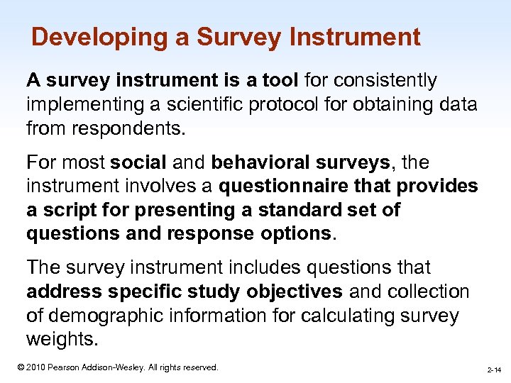 Developing a Survey Instrument A survey instrument is a tool for consistently implementing a