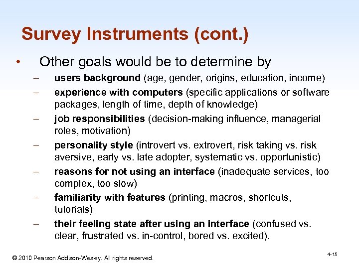 Survey Instruments (cont. ) • Other goals would be to determine by – –