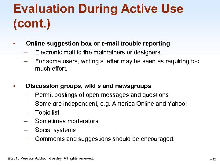 Evaluation During Active Use (cont. ) • Online suggestion box or e-mail trouble reporting