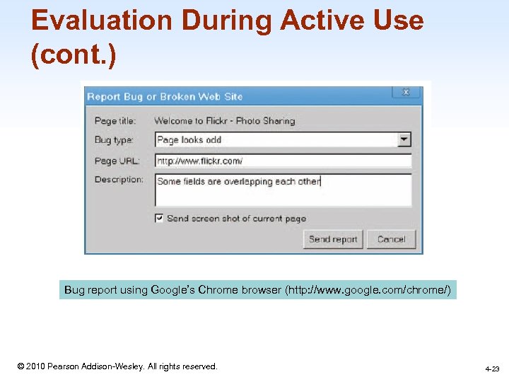 Evaluation During Active Use (cont. ) Bug report using Google’s Chrome browser (http: //www.