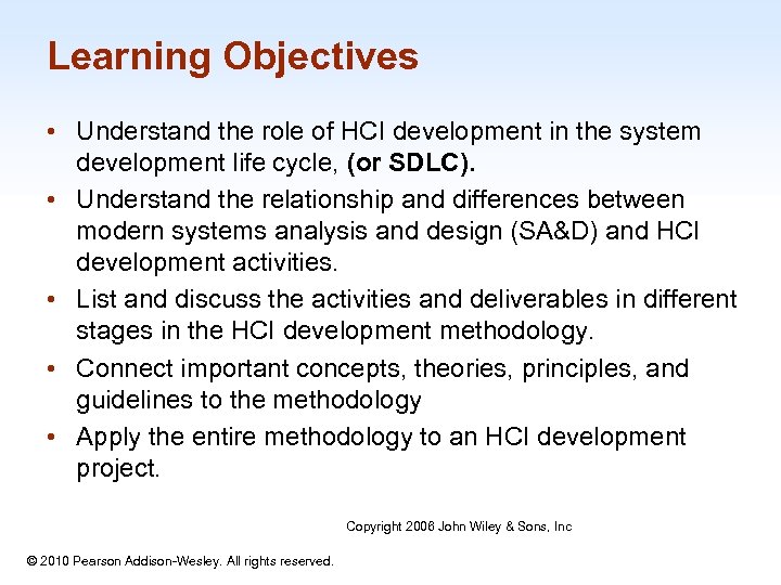 Learning Objectives • Understand the role of HCI development in the system development life