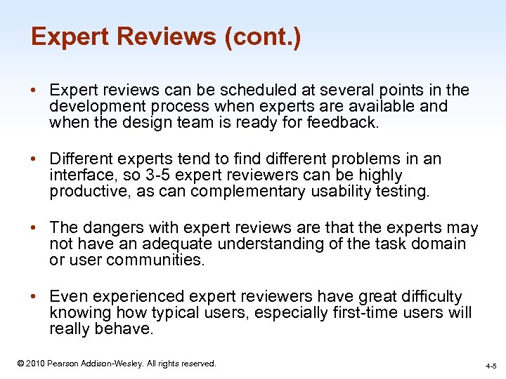 Expert Reviews (cont. ) • Expert reviews can be scheduled at several points in