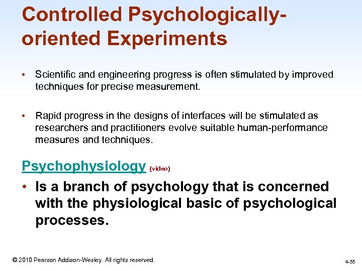 Controlled Psychologicallyoriented Experiments • Scientific and engineering progress is often stimulated by improved techniques