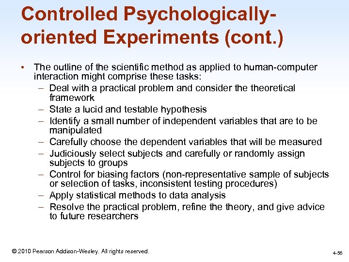 Controlled Psychologicallyoriented Experiments (cont. ) • The outline of the scientific method as applied
