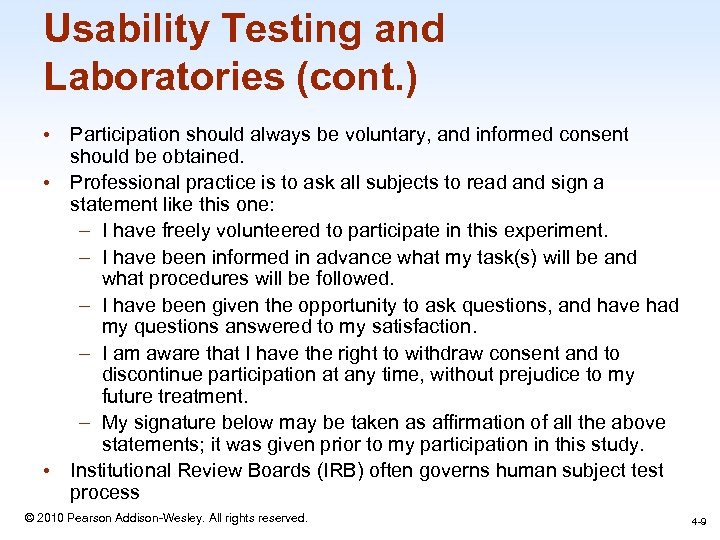 Usability Testing and Laboratories (cont. ) • Participation should always be voluntary, and informed