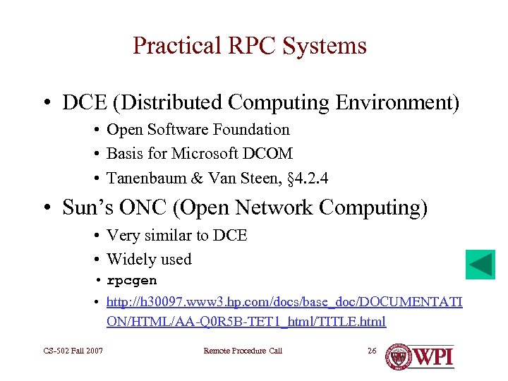 Practical RPC Systems • DCE (Distributed Computing Environment) • Open Software Foundation • Basis