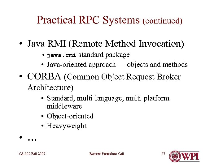 Practical RPC Systems (continued) • Java RMI (Remote Method Invocation) • java. rmi standard
