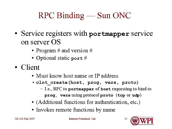 RPC Binding — Sun ONC • Service registers with portmapper service on server OS