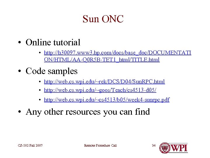 Sun ONC • Online tutorial • http: //h 30097. www 3. hp. com/docs/base_doc/DOCUMENTATI ON/HTML/AA-Q