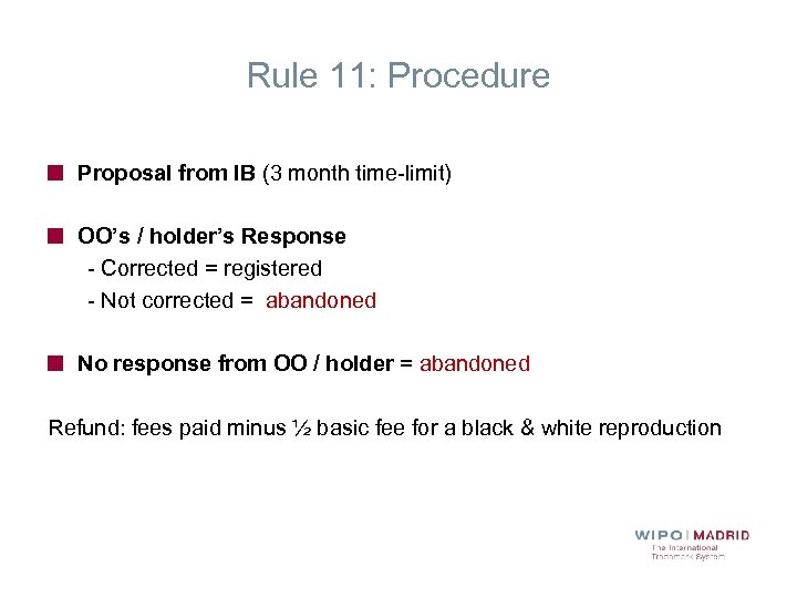 Rule 11: Procedure Proposal from IB (3 month time-limit) OO’s / holder’s Response -