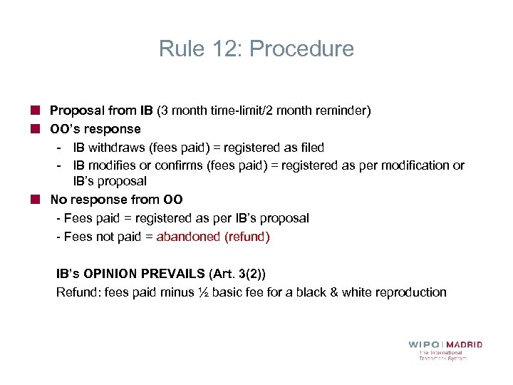 Rule 12: Procedure Proposal from IB (3 month time-limit/2 month reminder) OO’s response -