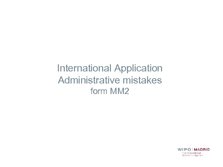 International Application Administrative mistakes form MM 2 