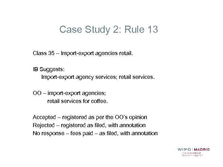 Case Study 2: Rule 13 Class 35 – Import-export agencies retail. IB Suggests: Import-export