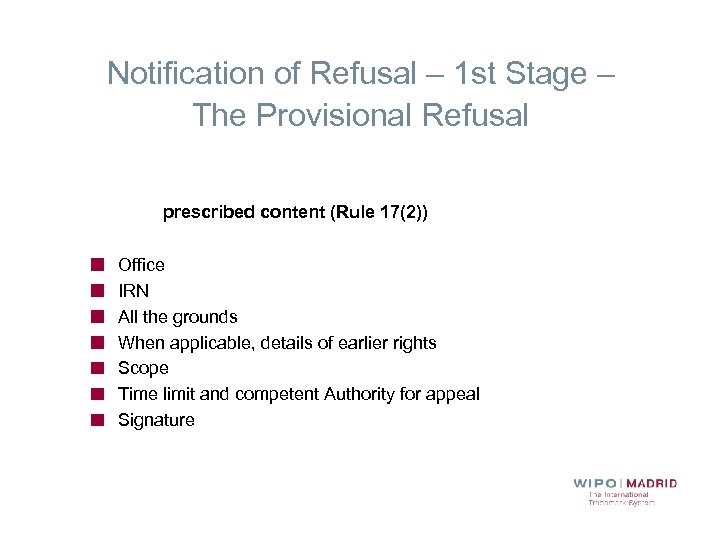 Notification of Refusal – 1 st Stage – The Provisional Refusal prescribed content (Rule