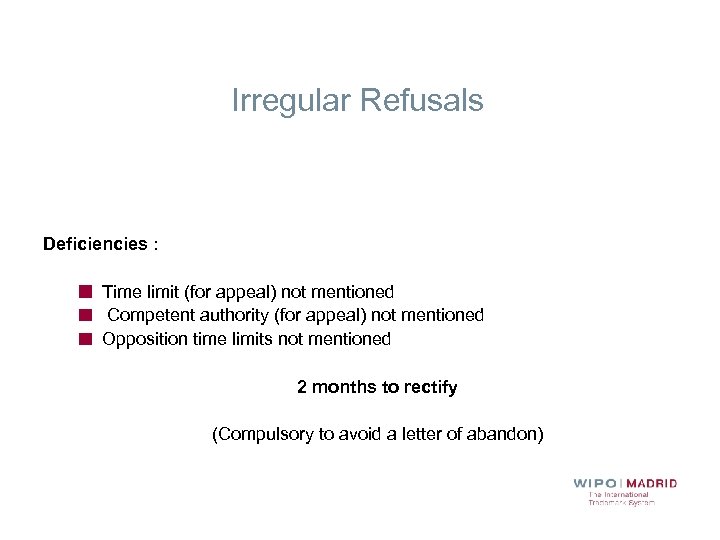 Irregular Refusals Deficiencies : Time limit (for appeal) not mentioned Competent authority (for appeal)