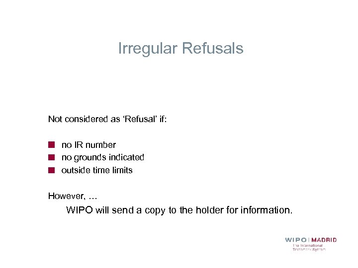 Irregular Refusals Not considered as ‘Refusal’ if: no IR number no grounds indicated outside