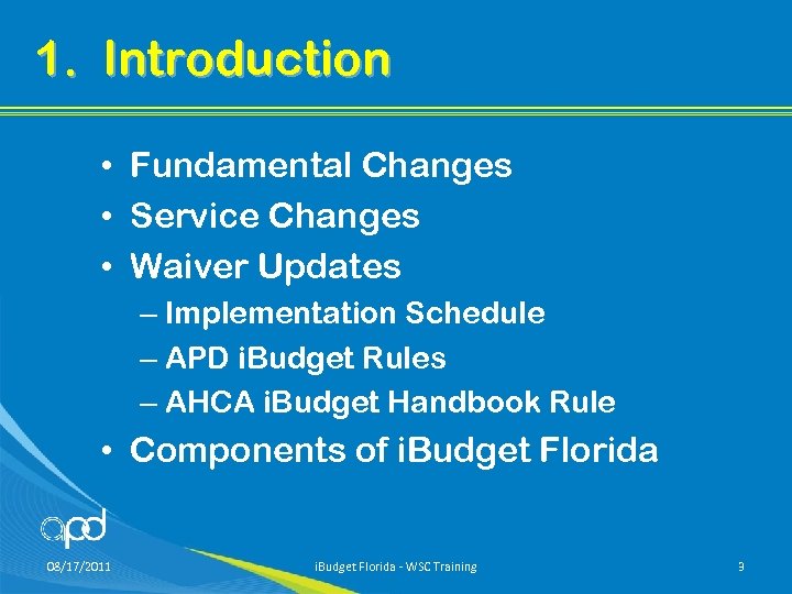 1. Introduction • Fundamental Changes • Service Changes • Waiver Updates – Implementation Schedule