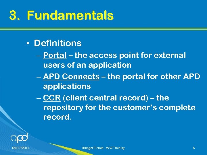 3. Fundamentals • Definitions – Portal – the access point for external users of