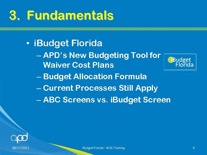 3. Fundamentals • i. Budget Florida – APD’s New Budgeting Tool for Waiver Cost