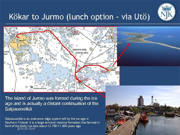 Kökar to Jurmo (lunch option - via Utö) The island of Jurmo was formed