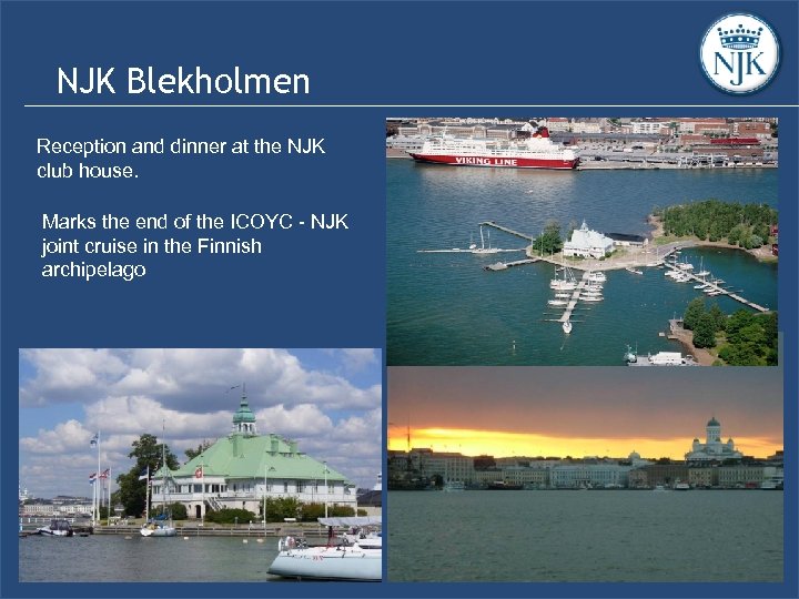 NJK Blekholmen Reception and dinner at the NJK club house. Marks the end of