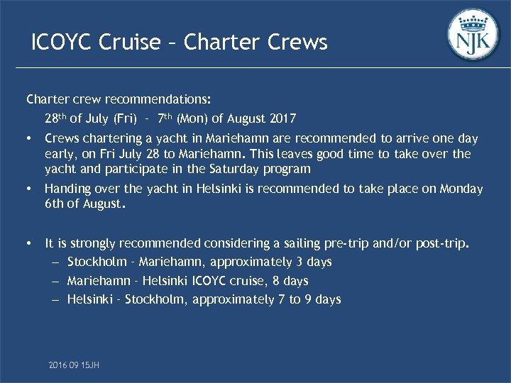 ICOYC Cruise – Charter Crews Charter crew recommendations: 28 th of July (Fri) –